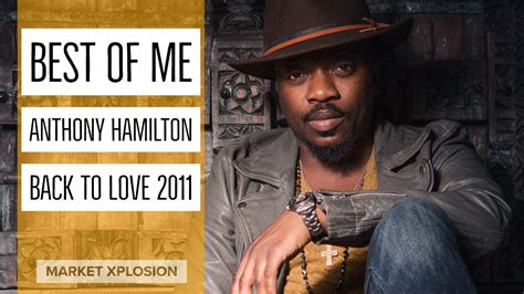 given you the best of me|anthony hamilton love songs.